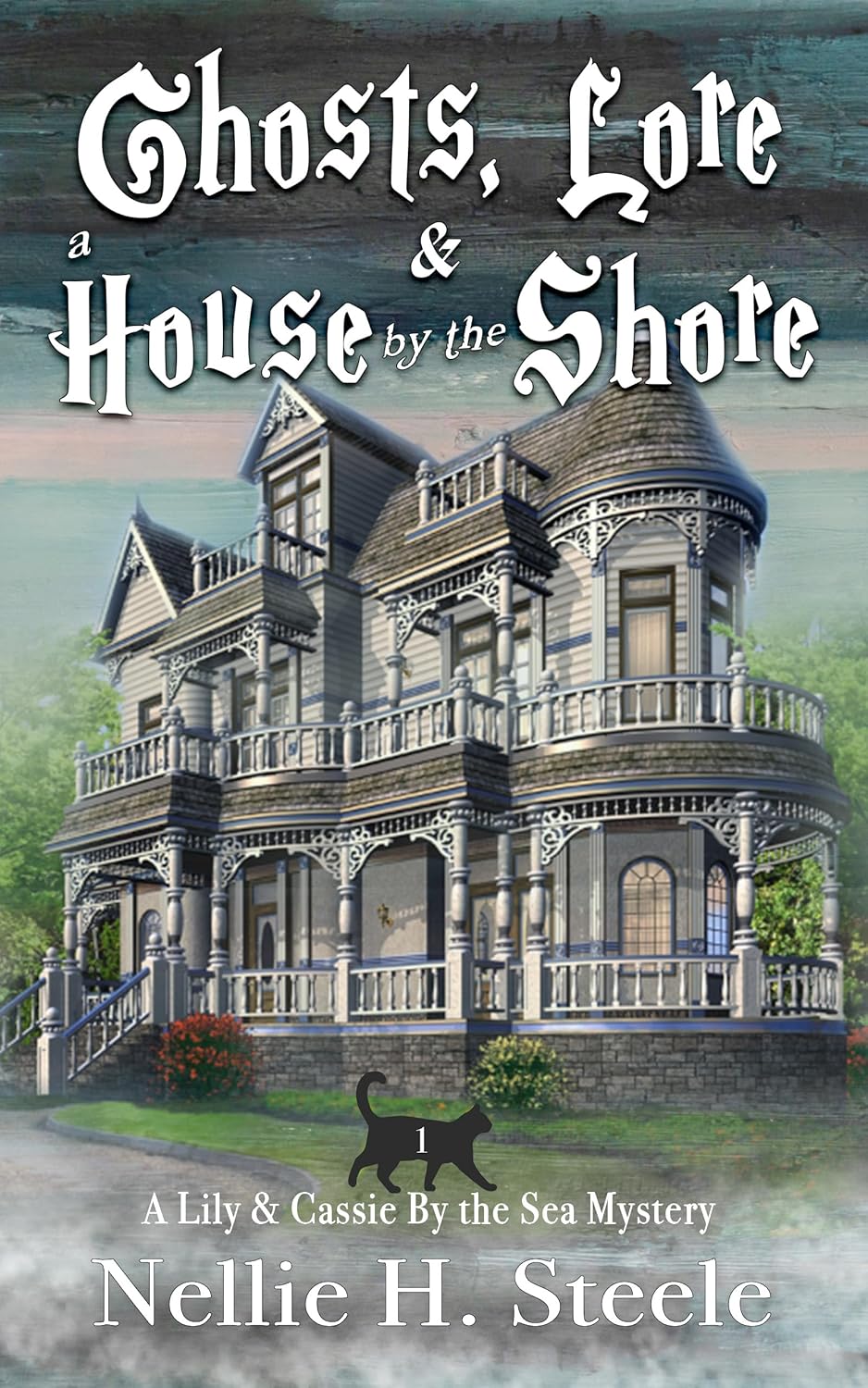 Ghosts, Lore & a House by the Shore: A Mother/Daughter Cozy Mystery by Nellie H. Steele