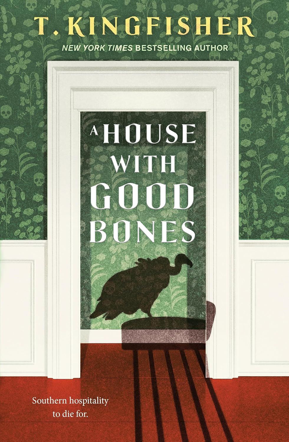 A House with Good Bones by T.&nbsp;Kingfisher